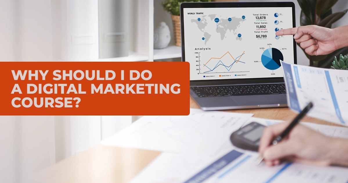 Why should i do a digital marketing course?