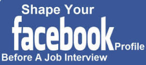 Facebook polishing before job interview