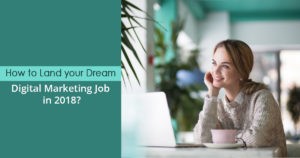 Dream digital marketing job in 2018