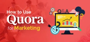 How to use quora marketing?