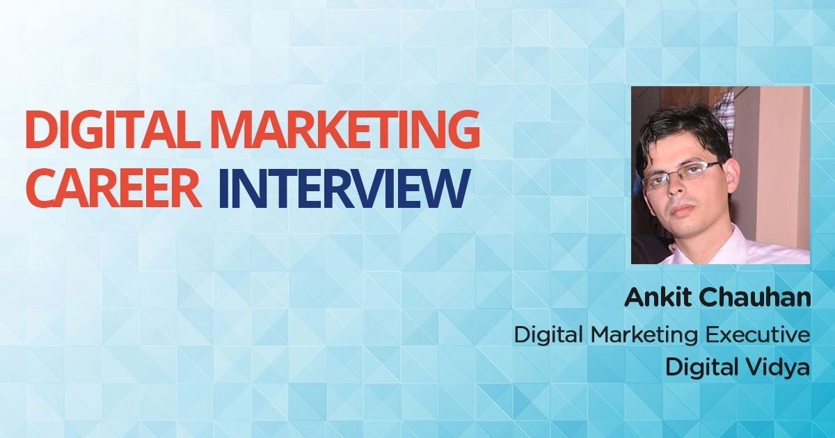 Digital marketing career interview ankit chauhan