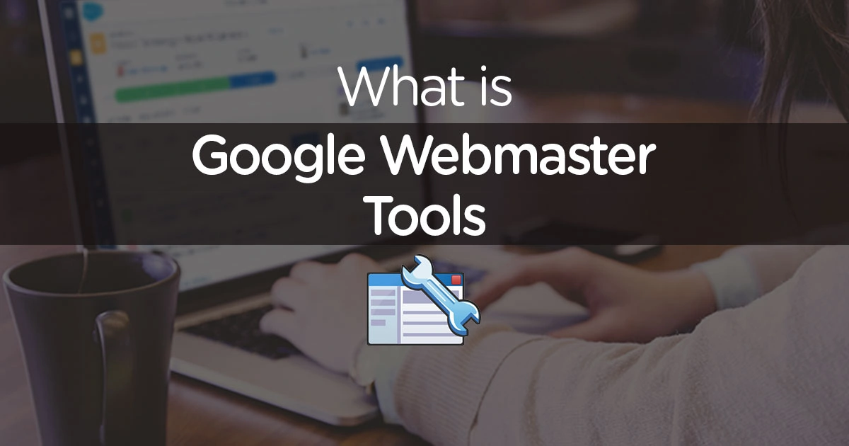 What is webmaster tools