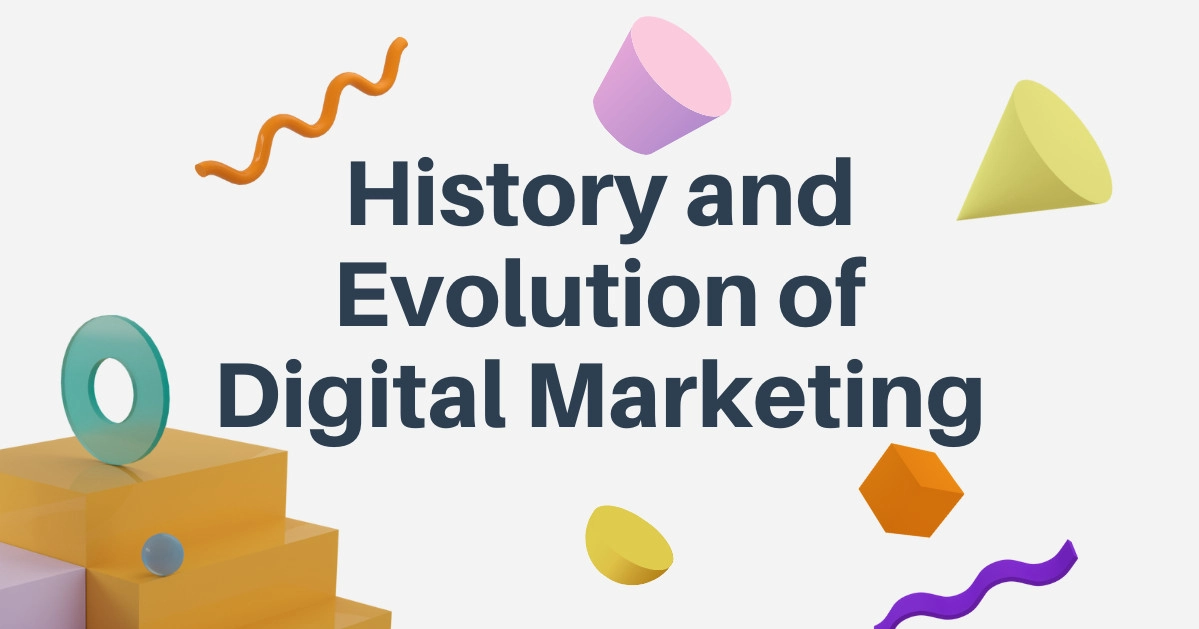 History and evolution of digital marketing