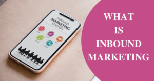 What is inbound marketing