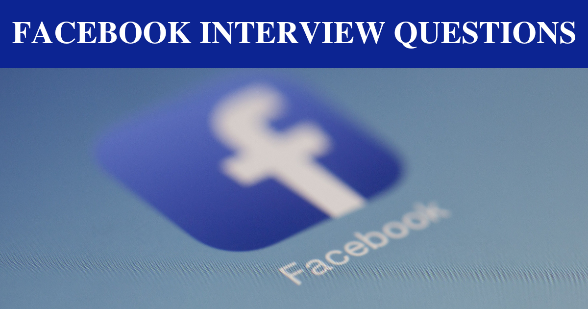 Facebook interview questions