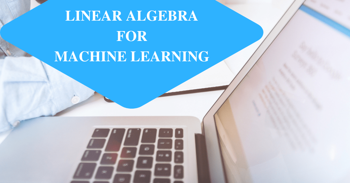 Linear algebra for machine learning