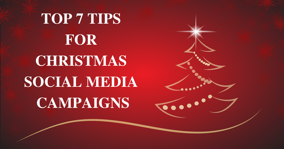 Top 7 tips for christmas social media campaigns