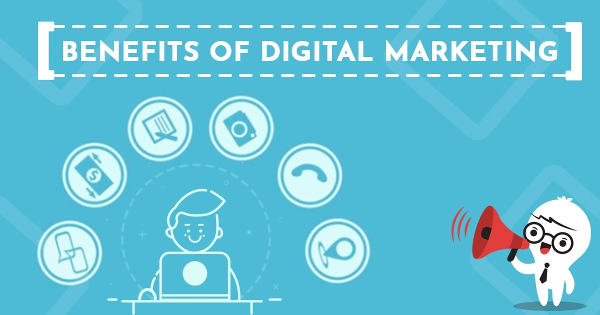 Digital marketing benefits