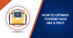 How to optimize youtube tags like a pro