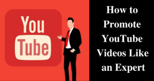 How to promote youtube videos like an expert