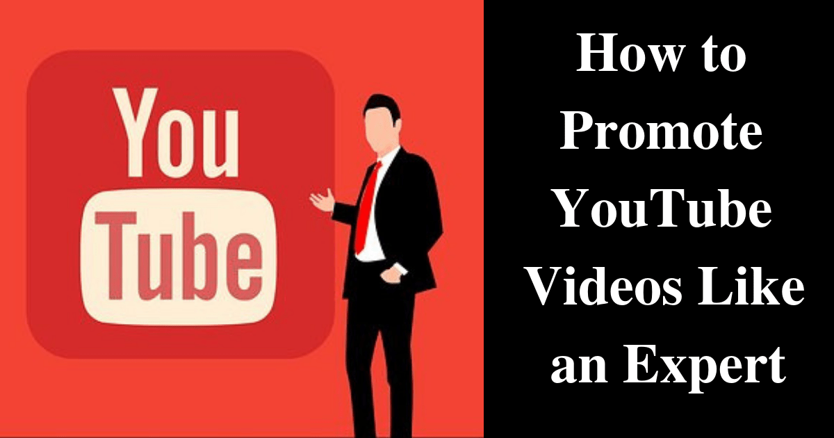 How to promote youtube videos like an