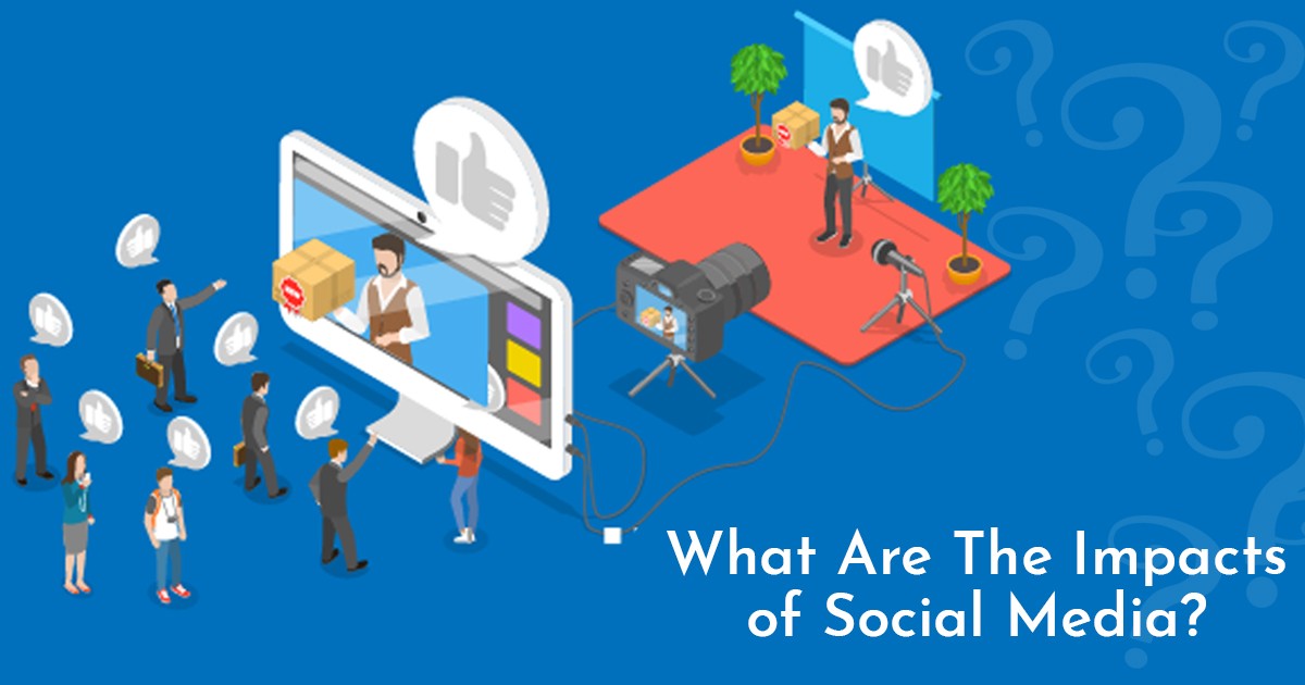 What are the impact of social media