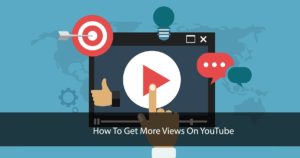 How to get more views on youtube