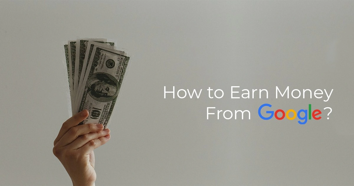 How to earn money from google 6829ed88abd34801d67e7945e79d3dc5 1