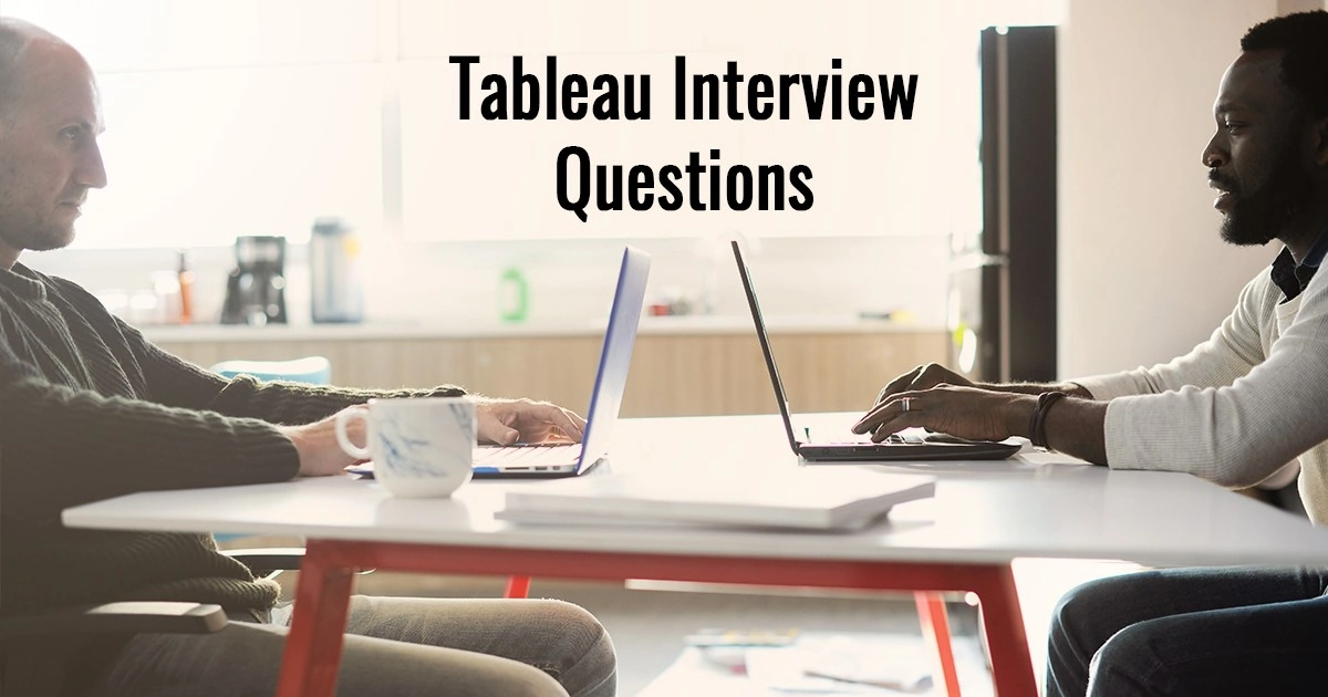 Tableau interview questions b623a3e1584a050860c5742bf14f873d