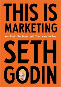 This is marketing: you can’t be seen until you learn to see by seth godin