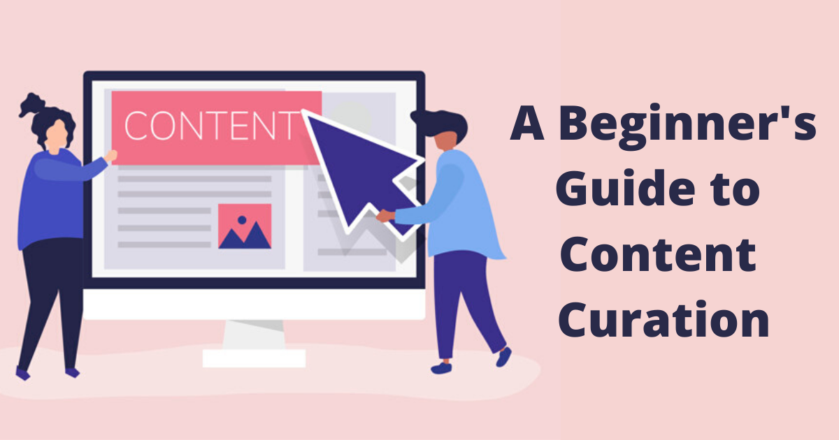 A beginners guide to content curation