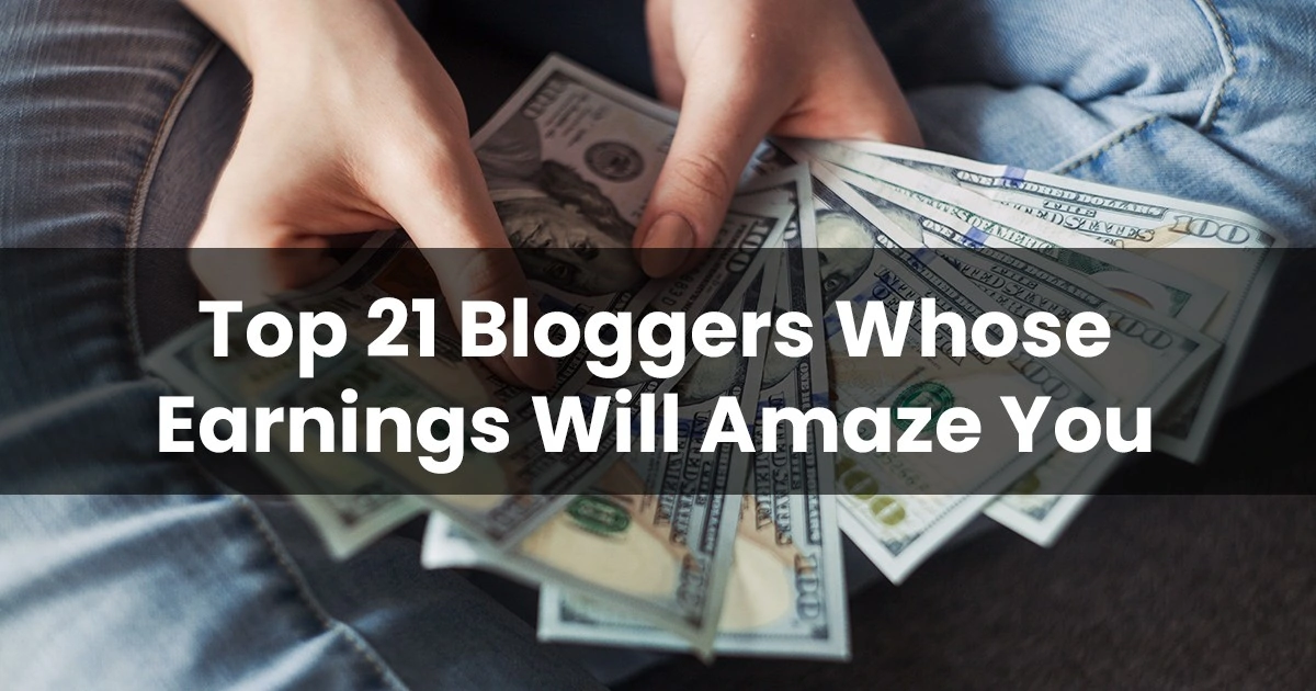 Top 21 bloggers whose earnings will amaze youartbo 7169ce06a2f9d4cc5045ec47eaf5b0c5