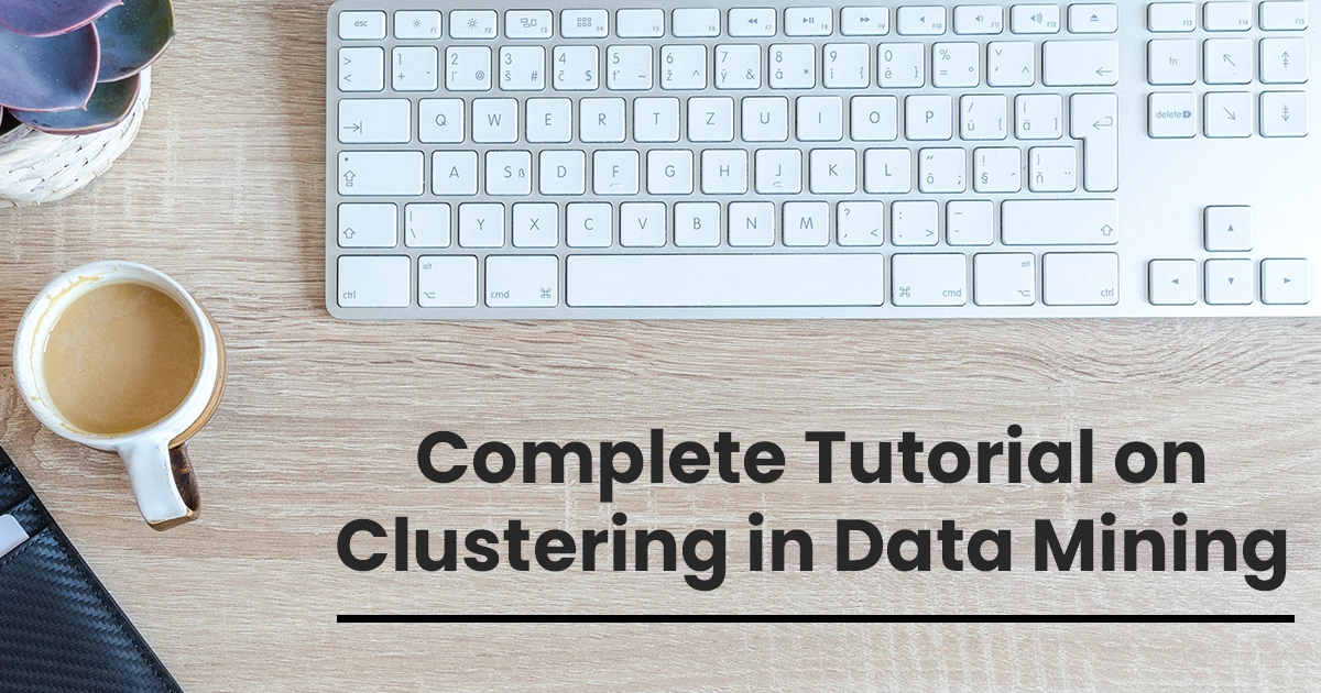 Complete tutorial on clustering in data mining fa448cb03fdfad6bf088c131adbb61a8 1