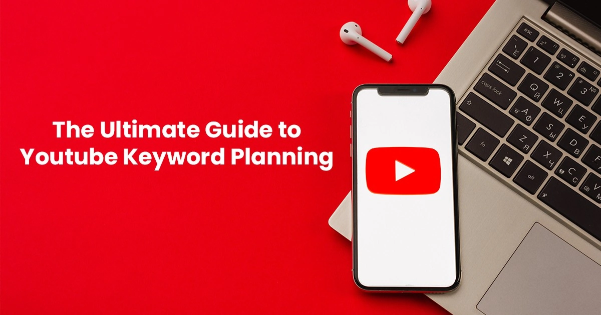 The ultimate guide to youtube keyword planning 87590378c49f29a68b39b3d69539cbce