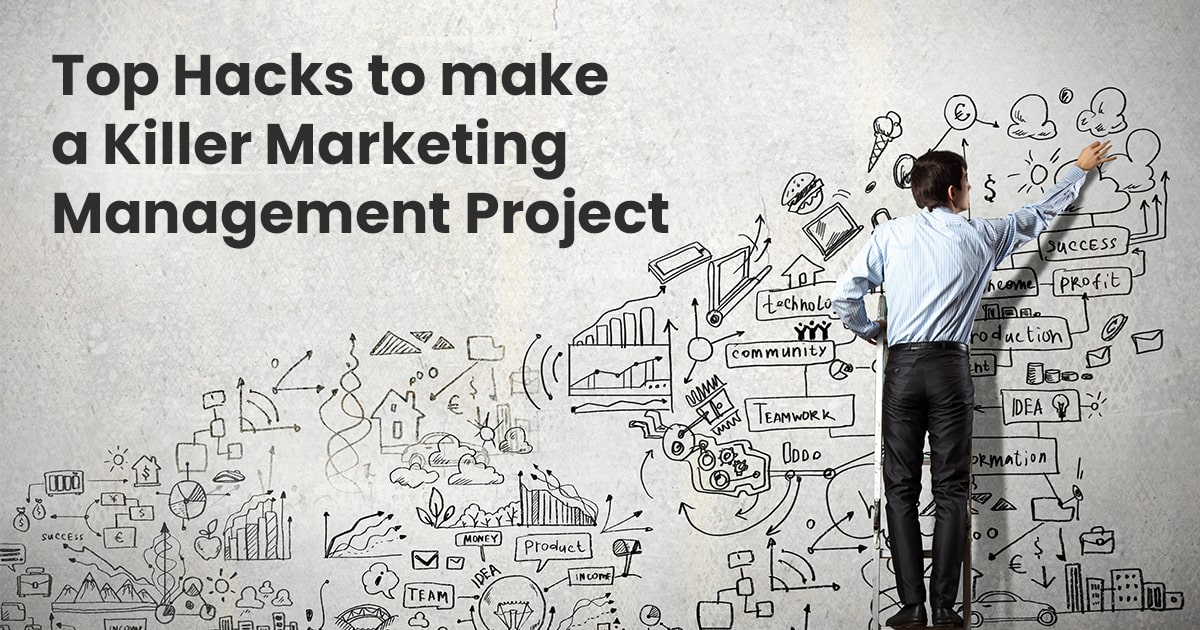 Top hacks to make a killer marketing management project min