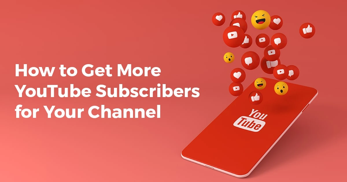 How to get more youtube subscribers for your channel