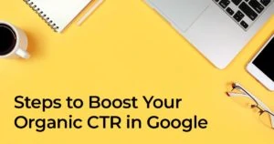 Steps to boost your organic ctr in google min