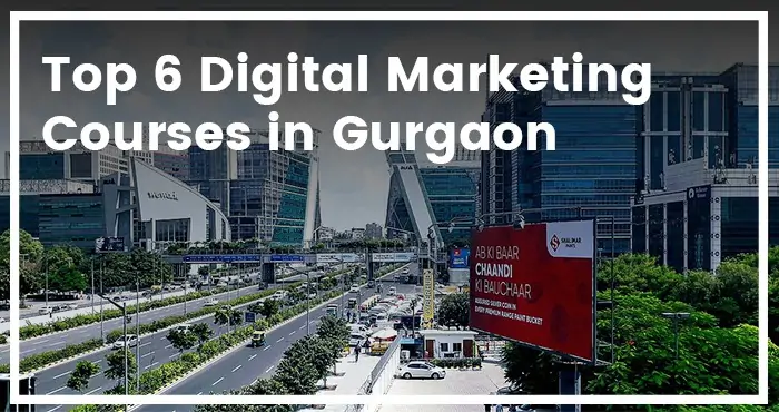 Top 6 digital marketing courses in gurgaon