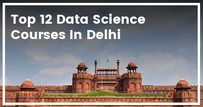 Top 12 data science courses in delhi