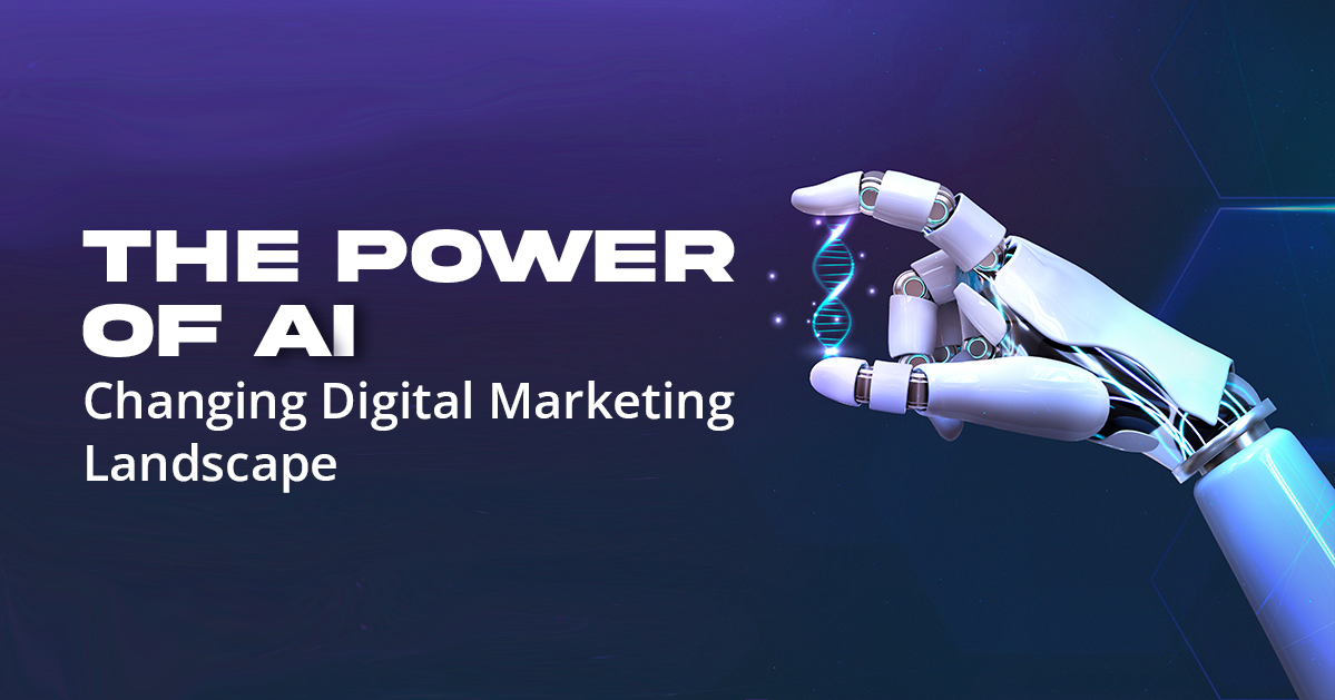 The power of ai - changing digital marketing landscape