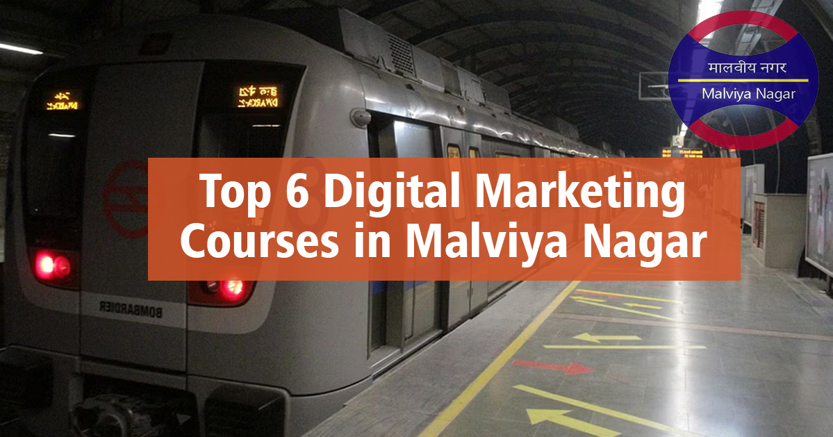 Top 6 digital marketing courses in malviya nagar