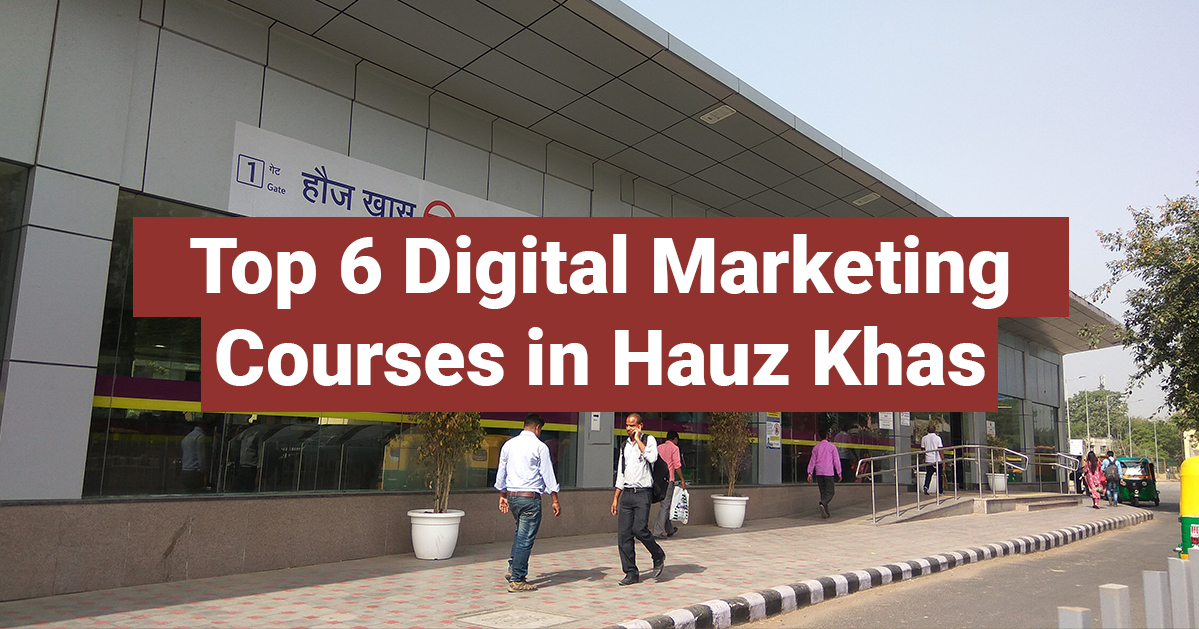 Top 6 digital marketing course in haus khas