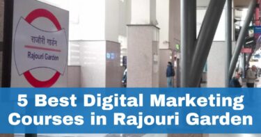 5 Best Digital Marketing Courses in Rajouri Garden in 2024 with Fees Details, Placements.