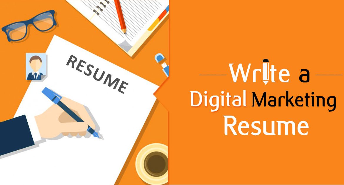 How To Write A Digital Marketing Resume From Basics To Advanced