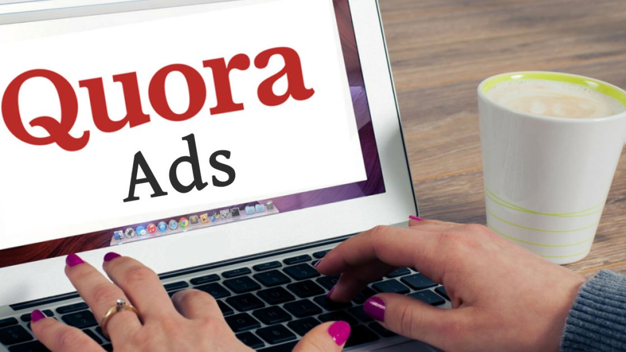 The Ultimate Guide On Quora Ads
